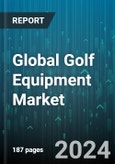 Global Golf Equipment Market by Type (Apparel, Footwear, Golf Bags and Accessories), Distribution Channel (On-course Shops, Online Stores, Specialty Store) - Forecast 2024-2030- Product Image