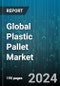 Global Plastic Pallet Market by Product (Display Pallets, Nestable Pallets, Rackable Pallets), Material (High-density Polyethylene, Polyethylene, Polyethylene Terephthalate), Size, Process, End User - Forecast 2024-2030 - Product Image