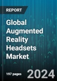 Global Augmented Reality Headsets Market by Type (Smartphone-Enabled Headsets, Standalone Headsets, Tethered Headsets), Application (Consumer, Enterprise) - Forecast 2024-2030- Product Image