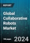 Global Collaborative Robots Market by Function (Hand Guiding, Power & Force Limiting, Safety-Rated Monitored Stop), Payload Capacity (Above 10kg, Between 5 & 10kg, Up to 5 Kg), Component, Industry, Application - Forecast 2024-2030 - Product Image