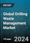 Global Drilling Waste Management Market by Service (Containment & Handling, Solids Control, Treatment & Disposal), Application (Offshore, Onshore) - Forecast 2024-2030 - Product Image
