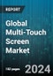 Global Multi-Touch Screen Market by Technology (Opaque Multi-Touch Technology, Transparent Multi-Touch Technology), Product (Gaming Systems, Kiosks, Laptops), Application - Forecast 2024-2030 - Product Thumbnail Image