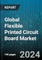 Global Flexible Printed Circuit Board Market by Type (Double-sided Flexible Circuits, Multilayer Flexible Circuits, Rigid-flex Circuits), Material (Copper, Liquid Crystal Polymer, Polyester Film), End User - Forecast 2024-2030 - Product Image