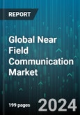 Global Near Field Communication Market by Operating Mode (Card Emulation Mode, Peer-To-Peer Mode, Reader or Writer Mode), Application (Identity & Access Tokens, Medical Devices, Payment), End User - Forecast 2024-2030- Product Image