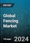Global Fencing Market by Type (Aluminum Fences, Farm Fences, Vinyl Fences), End-User (Agriculture, Commercial, Defense & Aerospace) - Forecast 2024-2030 - Product Image