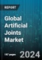 Global Artificial Joints Market by Material (Alloy, Ceramics, Oxinium), Application (Artificial Hip Joints, Artificial Joints of Shoulder, Artificial Knee Joints) - Forecast 2024-2030 - Product Image