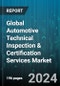 Global Automotive Technical Inspection & Certification Services Market by Service Type (Certification Services, Inspection Services, Testing Services), Sourcing Type (In-House, Outsourced), Applicataion, End-User - Forecast 2024-2030 - Product Thumbnail Image