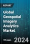 Global Geospatial Imagery Analytics Market by Type (Imagery Analytics, Video Analytics), Collection (Geographic Information Systems, Satellites, Unmanned Aerial Vehicles), Application - Forecast 2024-2030 - Product Image