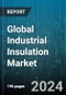 Global Industrial Insulation Market by Material (Calcium Silicate, Mineral Wool, Plastic Foams), Form (Blanket, Board, Pipe), End-Use Industry - Forecast 2024-2030 - Product Image