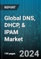 Global DNS, DHCP, & IPAM Market by Component (Services, Solutions), Deployment Mode (Cloud, On-Premises), Organization Size, Application, Vertical - Forecast 2024-2030 - Product Image