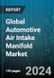 Global Automotive Air Intake Manifold Market by Type (Standard AIM, Variable AIM), Product (Dual Plane Manifold, Single Plane Manifold), Manufacturing Process, Material, Vehicle, Distribution Channel - Forecast 2024-2030 - Product Image