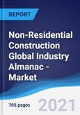 Non-Residential Construction Global Industry Almanac - Market Summary, Competitive Analysis and Forecast to 2025- Product Image