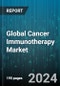 Global Cancer Immunotherapy Market by Product (Cell Therapies, Checkpoint Inhibitors, Immunomodulators), Function (Breast Cancer, Colorectal Cancer, Head & Neck Cancer), End-User - Forecast 2024-2030 - Product Image