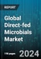 Global Direct-fed Microbials Market by Type (Bacillus subtilis, Lactic Acid Bacteria), Form (Dry, Liquid), Livestock - Forecast 2024-2030 - Product Image