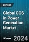Global CCS in Power Generation Market by Technology (Oxy-Fuel Combustion, Post-Combustion, Pre-Combustion), Application (Agriculture, Enhanced Oil Recovery, Industrial), End-User - Forecast 2024-2030 - Product Image