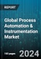 Global Process Automation & Instrumentation Market by Connectivity (Wired Communication Protocol, Wireless Communication Protocol), Product (Advanced Process Control, Distributed Control System, Human Machine Interface), Type, End User - Forecast 2024-2030 - Product Image