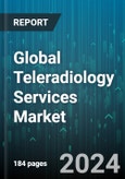 Global Teleradiology Services Market by Services Type (Dayhawk Services, Emergency Radiology, Nighthawk Services), Modality (CT, Mammography, MRI), Service Providers, Specialty, End-user - Forecast 2024-2030- Product Image