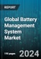 Global Battery Management System Market by Topology (Centralized, Distributed, Modular), Component (Hardware, Software), Battery Type, Industry - Forecast 2024-2030 - Product Thumbnail Image