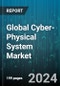 Global Cyber-Physical System Market by Component (Hardware, Services, Software), Deployment (Cloud, On-Premises), Industry - Forecast 2024-2030 - Product Image