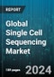 Global Single Cell Sequencing Market by Product (Consumables, Instruments), Application (Immunology, Microbiology, Neurology), End-User - Forecast 2024-2030 - Product Image
