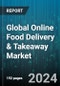 Global Online Food Delivery & Takeaway Market by Food Price Range (High, Low, Mid), Food Type (Non-veg, Veg), Product Type, Distribution Channel, Application - Forecast 2024-2030 - Product Image