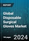 Global Disposable Surgical Gloves Market by Product (Natural Rubber Gloves, Nitrile Disposable Gloves, Vinyl Disposable Gloves), Form (Non-powdered Gloves, Powdered Gloves), Distribution, Application - Forecast 2024-2030 - Product Image