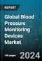 Global Blood Pressure Monitoring Devices Market by Product (Ambulatory Blood Pressure Monitor, Automated or Digital Blood Pressure Monitor, Instruments & Accessories), End-User (Ambulatory Surgical Centers, Clinics, Home Care Settings) - Forecast 2024-2030 - Product Thumbnail Image