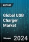 Global USB Charger Market by Product (USB Type A, USB Type B, USB Type C), Charger (Car Chargers, Portable Power Banks, Wall Chargers), Number of Port, Distribution - Forecast 2024-2030 - Product Thumbnail Image