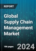 Global Supply Chain Management Market by Component (Hardware, Services, Solution), Function (Manufacturing/Operations System, Procurement Sourcing/Purchasing, Supply Chain Planning), Deployment, Organization Size, Industry - Forecast 2024-2030- Product Image