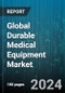 Global Durable Medical Equipment Market by Product (Bathroom Safety Devices & Medical Furniture, Monitoring & Therapeutic Devices, Personal Mobility Devices), Payer (Out-of-Pocket, Private, Public), End-Use - Forecast 2024-2030 - Product Thumbnail Image