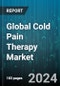 Global Cold Pain Therapy Market by Product (OTC Products, Prescription Products), Distribution Channel (E-commerce, Hospital Pharmacy, Retail Pharmacy), Application - Forecast 2024-2030 - Product Thumbnail Image