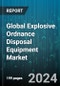 Global Explosive Ordnance Disposal Equipment Market by Equipment Type (Body Armors & Anti-mine Boots, Bomb Containment Chambers, EOD Robots), Application (Defense, Law Enforcement) - Forecast 2024-2030 - Product Image