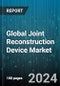 Global Joint Reconstruction Device Market by Type (Ankle Replacement, Digits Replacement, Elbow Replacement), Application (Arthrodesis, Arthroscopy, Joint Replacement Surgery) - Forecast 2024-2030 - Product Thumbnail Image