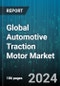 Global Automotive Traction Motor Market by Motor Type (AC Induction Motors, Brushless Direct Current Motor, Permanent Magnet Synchronous Motor), Power Output (200-400 KW, Above 400 KW, Less than 200 KW), EV Type, Vehicle Type - Forecast 2024-2030 - Product Image