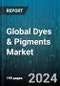 Global Dyes & Pigments Market by Type (Dyes, Pigments), Source (Inorganic, Organic), Application - Forecast 2024-2030 - Product Thumbnail Image