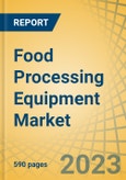 Food Processing Equipment Market by Type, Mode of Operation, and Geography - Global Forecast to 2030- Product Image