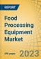 Food Processing Equipment Market by Type, Mode of Operation, and Geography - Global Forecast to 2030 - Product Image
