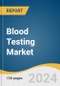 Blood Testing Market Size, Share & Trends Analysis Report By Test Type (Glucose, Lipid, COVID-19, A1C, CRP, Vitamin D, ALT, AST, Thyroid Stimulating Hormone, PSA, Cortisol), By Region, And Segment Forecasts, 2023 - 2030 - Product Thumbnail Image