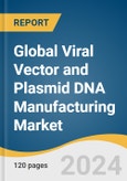 Global Viral Vector and Plasmid DNA Manufacturing Market Size, Share & Trends Analysis Report by Vector Type (AAV, Lentivirus), Workflow, Application, End-use, Disease, Region, and Segment Forecasts, 2024-2030- Product Image