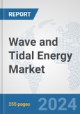 Wave and Tidal Energy Market: Global Industry Analysis, Trends, Market Size, and Forecasts up to 2030- Product Image
