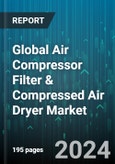 Global Air Compressor Filter & Compressed Air Dryer Market by Compressed Air Filters Type, Compressed Air Dryers Type, Industry, Application - Forecast 2024-2030- Product Image