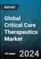 Global Critical Care Therapeutics Market by Drug Class (Albumin, Antithrombin Concentrates, Factor XIII Concentrates), Application (Acute Coronary Syndrome, Atrial Fibrillation, Coronary Angioplasty) - Forecast 2024-2030 - Product Image