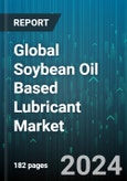 Global Soybean Oil Based Lubricant Market by Product (Type I, Type II), End User (Engine Oils, Food Grade Lubricants, Hydraulic Fluids) - Forecast 2024-2030- Product Image