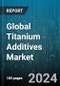 Global Titanium Additives Market by Process (Direct Metal Deposition, Direct Metal Laser Sintering, Electron Beam Melting), Application (Aerospace industry, Automotive Industry, Engine Oil) - Forecast 2024-2030 - Product Image