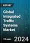 Global Integrated Traffic Systems Market by Hardware (Display Boards, Interface Boards, Radars), Sensor Type (Acoustic Sensors, Infrared Sensors, Weigh-In-Motion Sensors), Function - Forecast 2024-2030 - Product Thumbnail Image