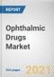 Ophthalmic Drugs Market by Indication, Type, Dosage Form, Distribution Channel and Therapeutic Class: Global Opportunity Analysis and Industry Forecast, 2020-2027 - Product Thumbnail Image