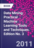 Data Mining. Practical Machine Learning Tools and Techniques. Edition No. 3- Product Image