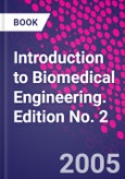 Introduction to Biomedical Engineering. Edition No. 2- Product Image