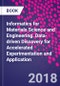 Informatics for Materials Science and Engineering. Data-driven Discovery for Accelerated Experimentation and Application - Product Thumbnail Image