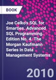 Joe Celko's SQL for Smarties. Advanced SQL Programming. Edition No. 4. The Morgan Kaufmann Series in Data Management Systems- Product Image